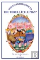 Whatever Happened To The Three Little Pigs?
