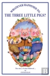 Whatever Happened To The Three Little Pigs?