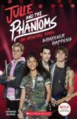 Whatever Happens (Julie And The Phantoms, Novel 1)