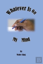 Whatever Is On My Mind