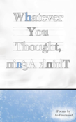 Whatever You Thought, Think Again