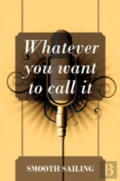 Whatever You Want To Call It