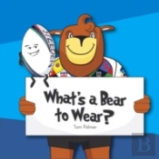 What'S A Bear To Wear