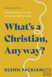 What'S A Christian, Anyway?