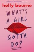 What'S A Girl Gotta Do?