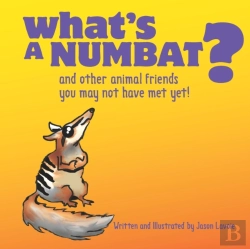 Bertrand.pt - What'S A Numbat : And Other Animal Frien