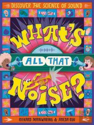 What'S All That Noise?