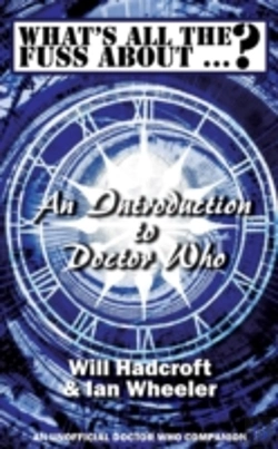 Bertrand.pt - What'S All The Fuss About ...? An Introduction To Doctor Who. (An Unofficial Doctor Who Companion.)
