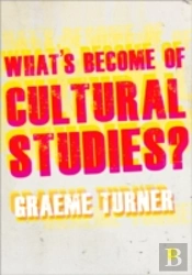 What'S Become Of Cultural Studies?