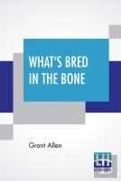 What'S Bred In The Bone