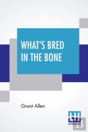 What'S Bred In The Bone