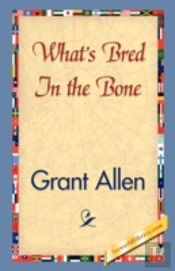 What'S Bred In The Bone