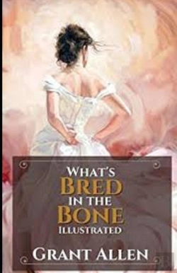 Bertrand.pt - What'S Bred In The Bone  Illustrated