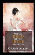 What'S Bred In The Bone Illustrated