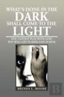 What'S Done In The Dark Shall Come To The Light