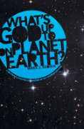 What'S God Up To On Planet Earth?