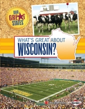 What'S Great About Wisconsin?