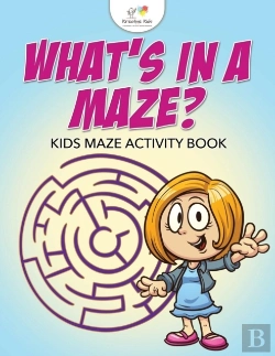 Bertrand.pt - What'S In A Maze? Kids Maze Activity Book
