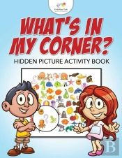 What'S In My Corner? Hidden Picture Activity Book