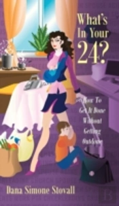 What'S In Your 24? How To Get It Done Without Getting Outdone