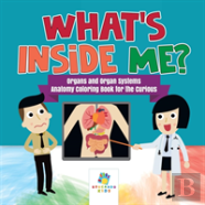 What'S Inside Me? | Organs And Organ Systems | Anatomy Coloring Book For The Curious