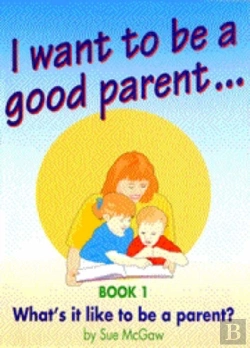 Bertrand.pt - What'S It Like To Be A Parent?