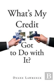 What'S My Credit Got To Do With It?