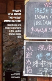 What'S New About The New Immigration?