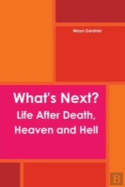 Bertrand.pt - What'S Next? Life After Death, Heaven And Hell