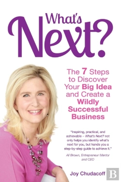 Bertrand.pt - What'S Next? The 7 Steps To Discover Your Big Idea And Create A Wildly Successful Business