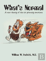 What'S Normal A New Theory Of The Six Primary Emotions