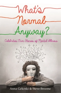 Bertrand.pt - What'S Normal Anyway? Celebrities' Own Stories Of Mental Illness