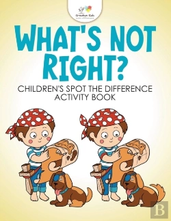 Bertrand.pt - What'S Not Right? Children'S Spot The Difference Activity Book