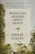 What'S So Amazing About Grace? Revised And Updated