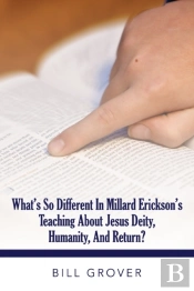 What'S So Different In Millard Erickson'S Teaching About Jesus Diety, Humanity, And Return?