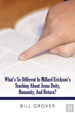 Bertrand.pt - What'S So Different In Millard Erickson'S Teaching About Jesus Diety, Humanity, And Return?