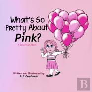 What'S So Pretty About Pink?