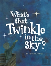 What'S That Twinkle In The Sky?