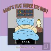 What'S That Under The Bed?