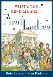 What'S The Big Deal About First Ladies