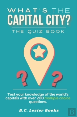 Bertrand.pt - What'S The Capital City? The Quiz Book