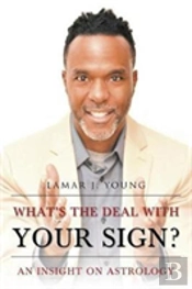 What'S The Deal With Your Sign? An Insight On Astrology