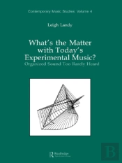 What'S The Matter With Today'S Experimental Music?