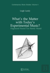 What'S The Matter With Today'S Experimental Music?