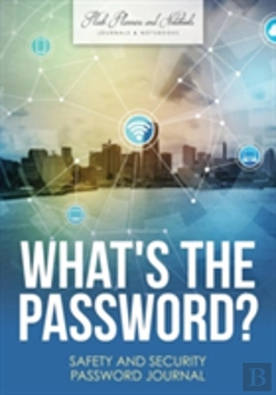 Bertrand.pt - What'S The Password? Safety And Security Password Journal