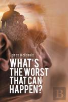 What'S The Worst That Can Happen?