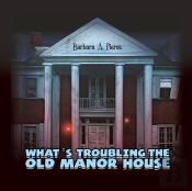 What'S Troubling The Old Manor House