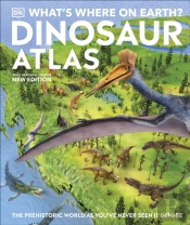 What'S Where On Earth? Dinosaur Atlas