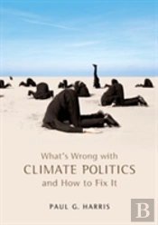 What'S Wrong With Climate Politics And How To Fix It