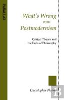 What'S Wrong With Postmodernism?
